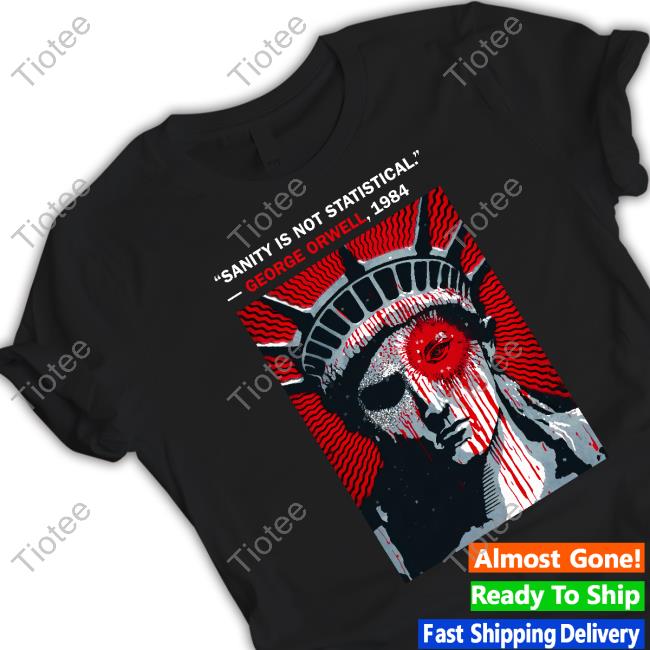 Luke Rudkowski Sanity Is Not Statistical George Orwell 1984 Shirt
