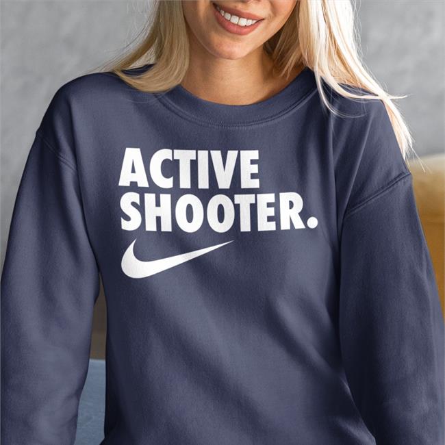Active Shooter Tee Shirt That Go Hard Merch Shirts With Threatening Auras