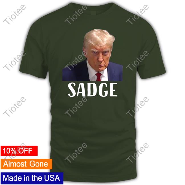 Trump Mugshot Sadge T Shirt