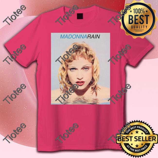 Madonna Rain Tee Shirt