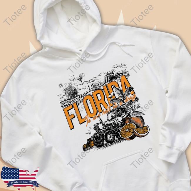 Greeting From The Florida Is One Hell Of A Drug Tee Shirt