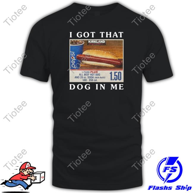 Shitheadsteve Merch I Got That Hot Dog In Me Hooded Sweatshirt Kirkland Signature