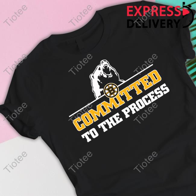 Boston Bruins Committed To The Process Tee Shirt