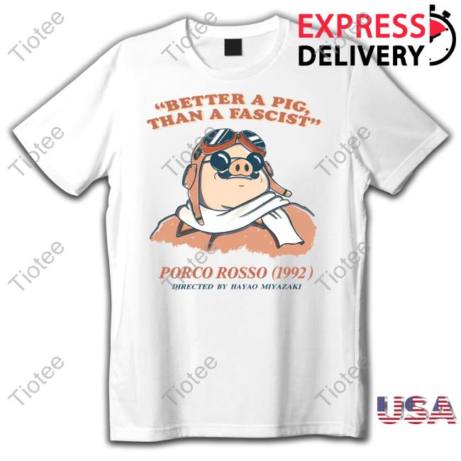 Super Yaki Better A Pig Than A Fascist Porco Rosso 1992 Directed By Hayao Miyazaki Tee