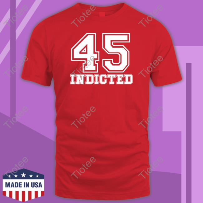 45 Indicted Shirt