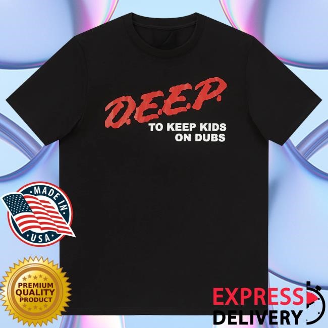 Deep Dark And Dangerous Merch To Keep Kids On Dubs Short Sleeve Tee Deep Dark And Dangerous Shop