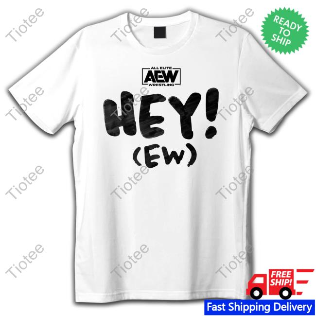 Hey Ew T Shirt