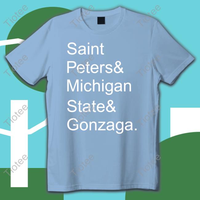 John Calipari Saint Peters And Michigan State And Gonzaga Tee Shirt