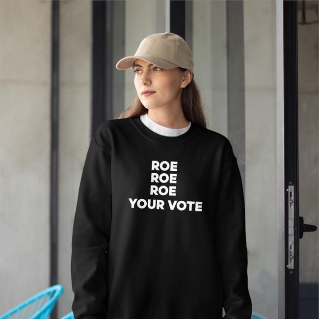 Biden Roe Roe Roe Your Vote Shirt Raygun Merch Kiersten Warren