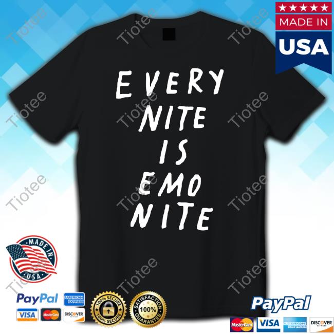Every Nite Is Emo Nite T Shirts