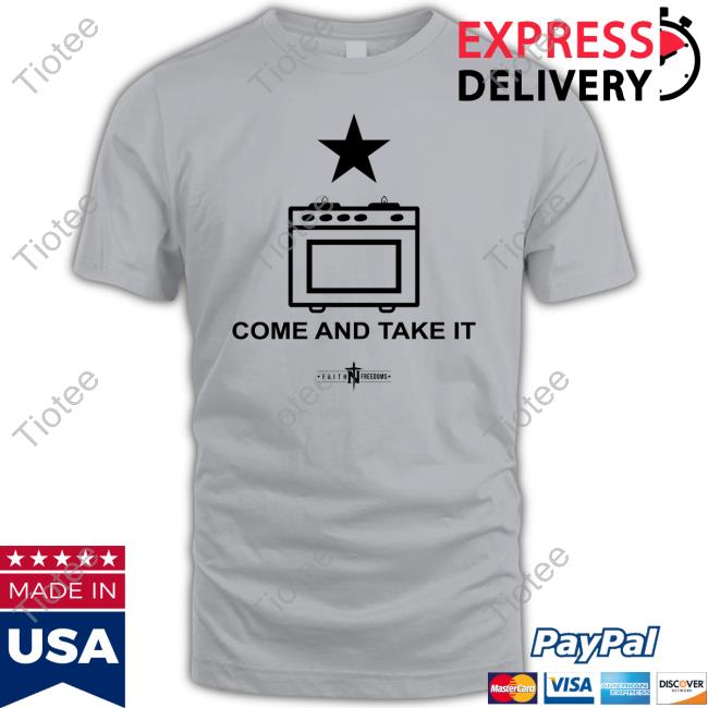 Patriottakes Gas Stoves Come And Take It Faith And Freedom Hoodie