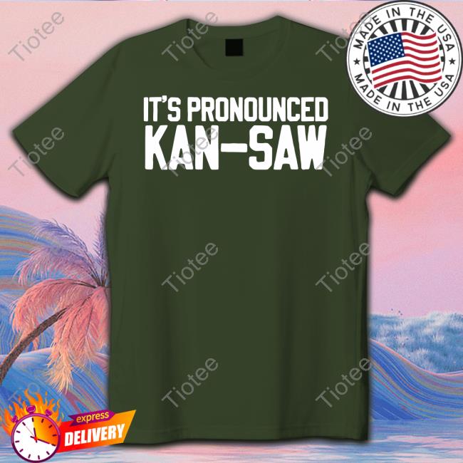 It's Pronounced Kan Saw Sweatshirt