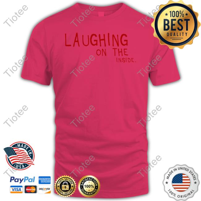 Notgwendalupe Laughing On The Inside Tee Shirt