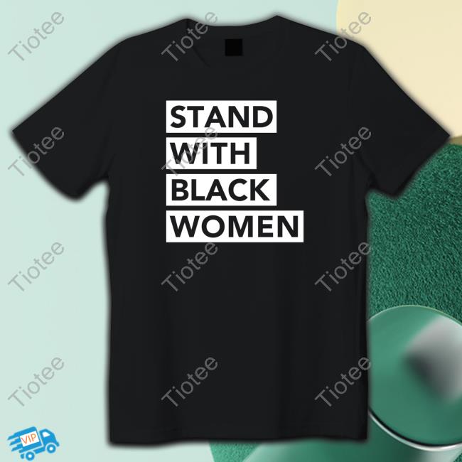 Official Travis Akers Angie Nixon Stand With Black Women Tee