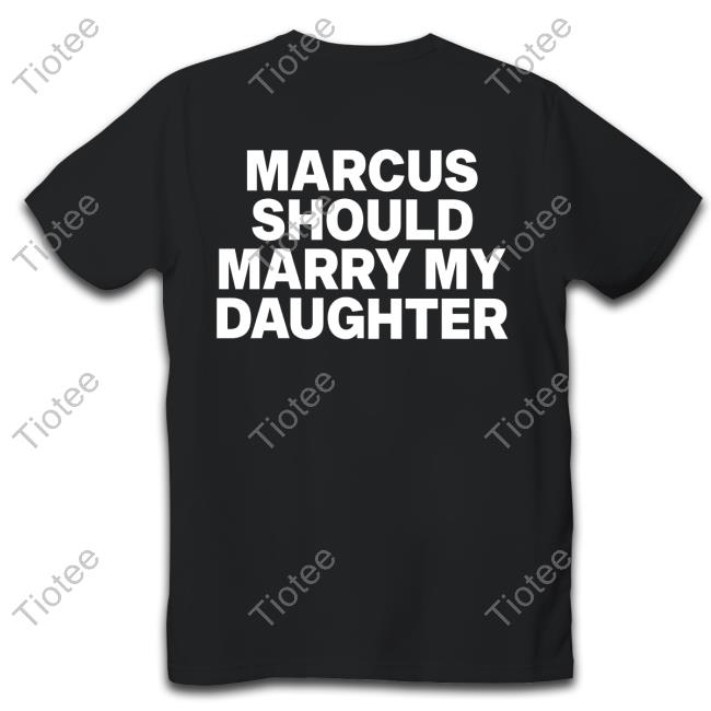 Marcus Should Marry My Daughter Hooded Sweatshirt