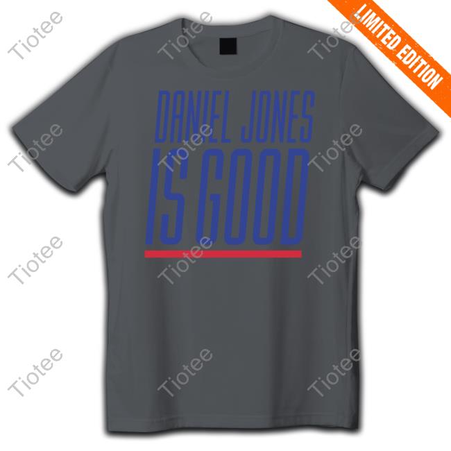Daniel Jones Is Good Sweatshirt