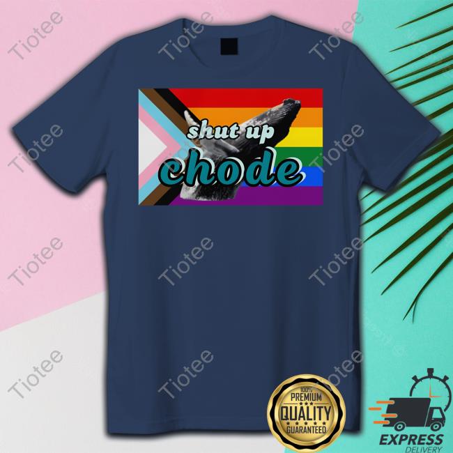Shut Up Chode Pride Hoodie