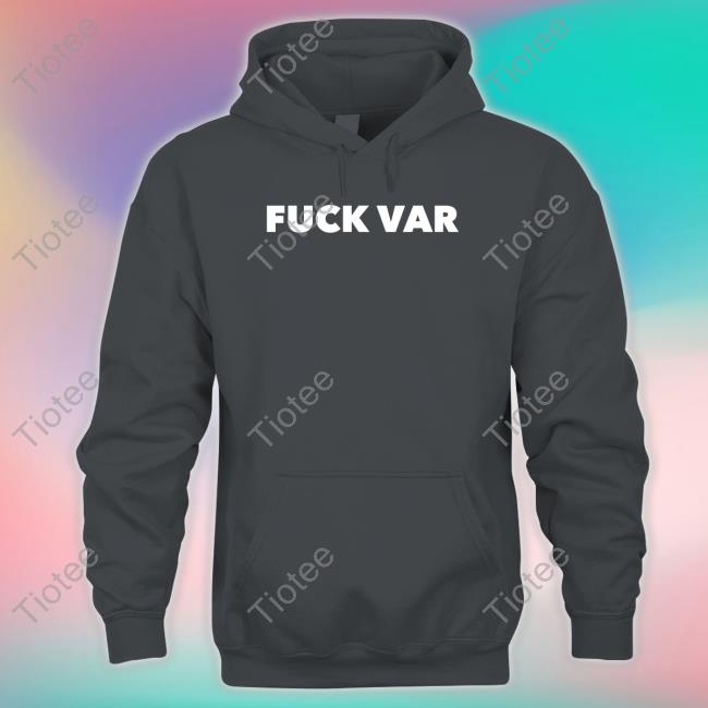 Fuck Var Shirt Barstool Sports Store Fuck Var T Shirts