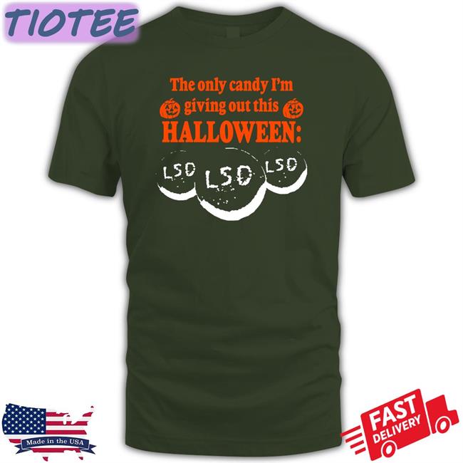 The Only Candy I'm Giving Out This Halloween Lsd Hoodie