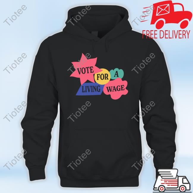 Official Vote For A Living Wage Tee Shirt