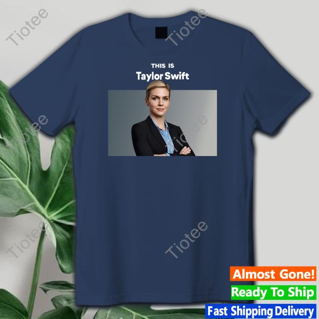This Is Taylor Swift Kim Wexler Shirt