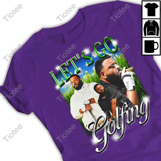 Not Safe For Wear Let's Go Golfing Dj Khaled Tee