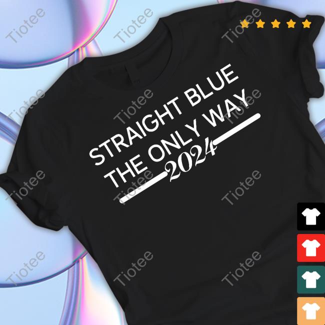Official Straight Blue The Only Way 2024 Hoodie