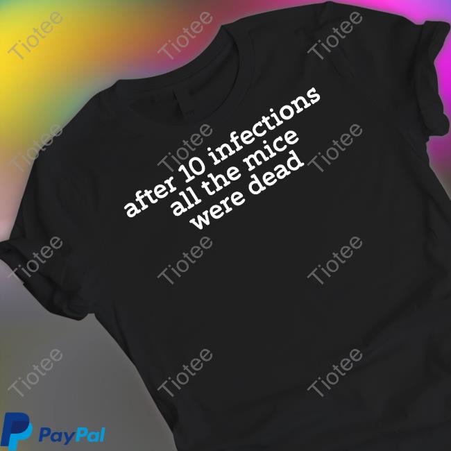 Raffy Flynn After 10 Infections All The Mice Were Dead Hoodie