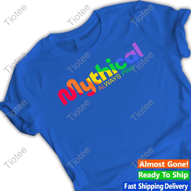 Official Good Mythical Morning Mythical Always Proud Shirts