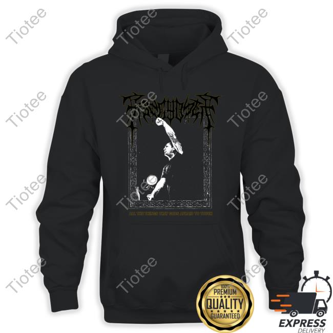 King Yosef Merch All The Things That Gods Afraid To Touch Shirt