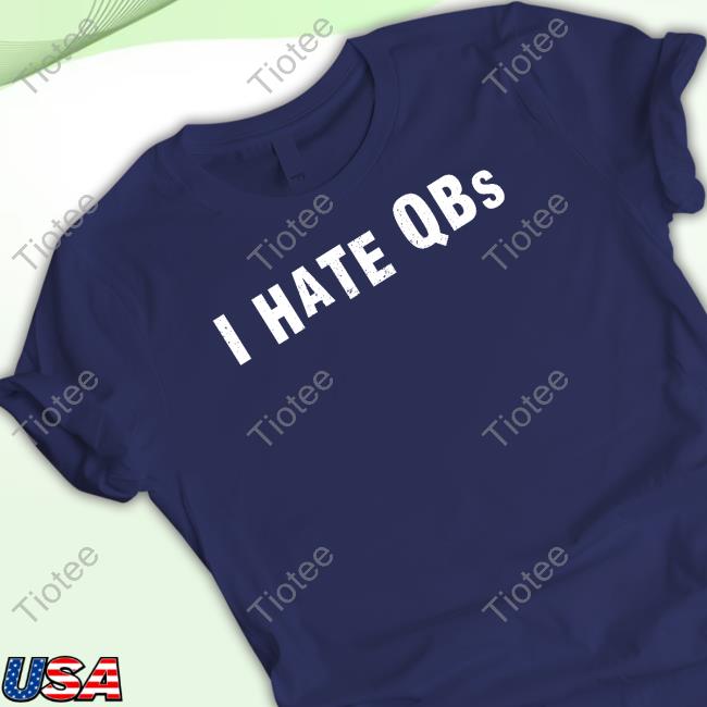 Sean Bock I Hate Qbs Shirt Sean Bock I Hate Qbs T-Shirt