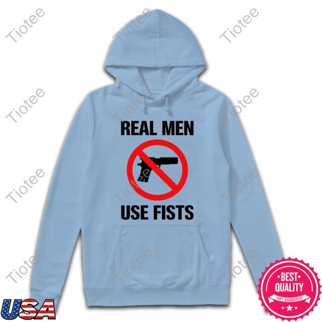 Official Real Men Use Fists T Shirt