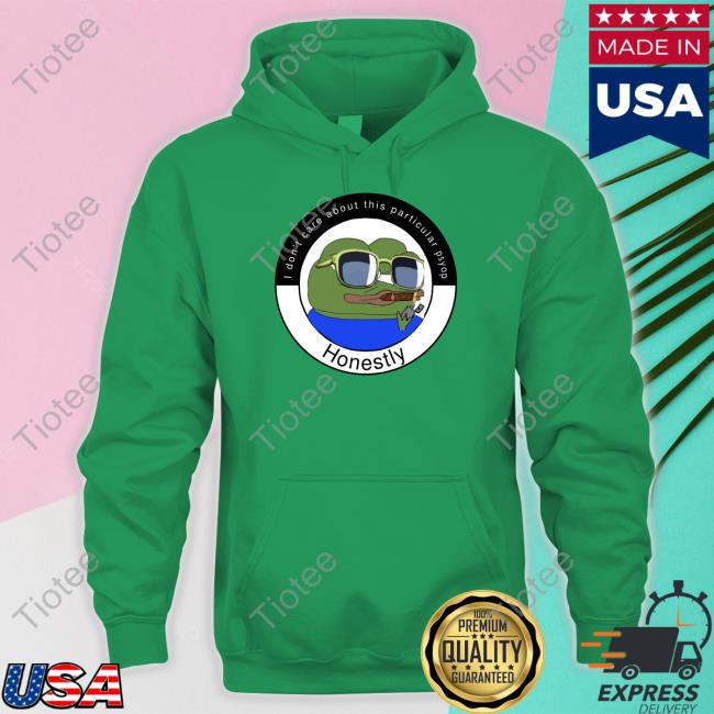 I Don't Care About This Particular Psyop Honestly T Shirt Elon Musk