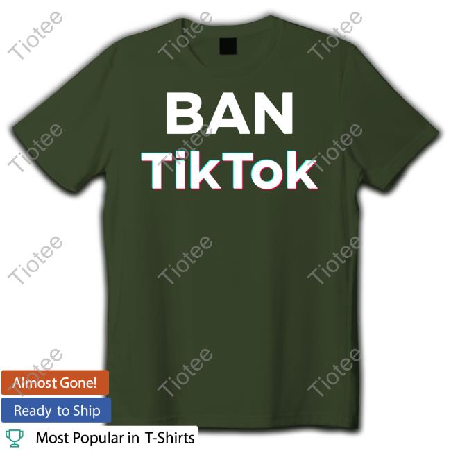 Ban Tiktok Shirts