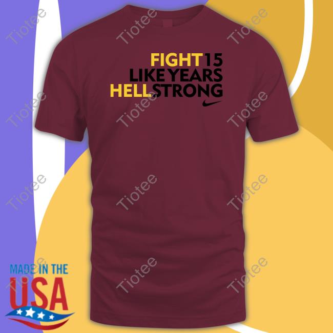 Tokkiibee Fight 15 Like Years Hell Strong Shirts