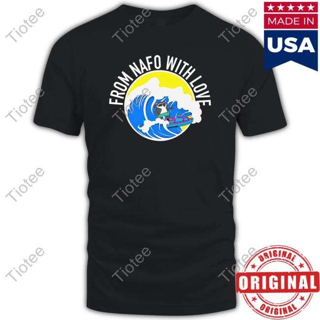 The Nafo Merch From Nafo With Love Tee Shirt