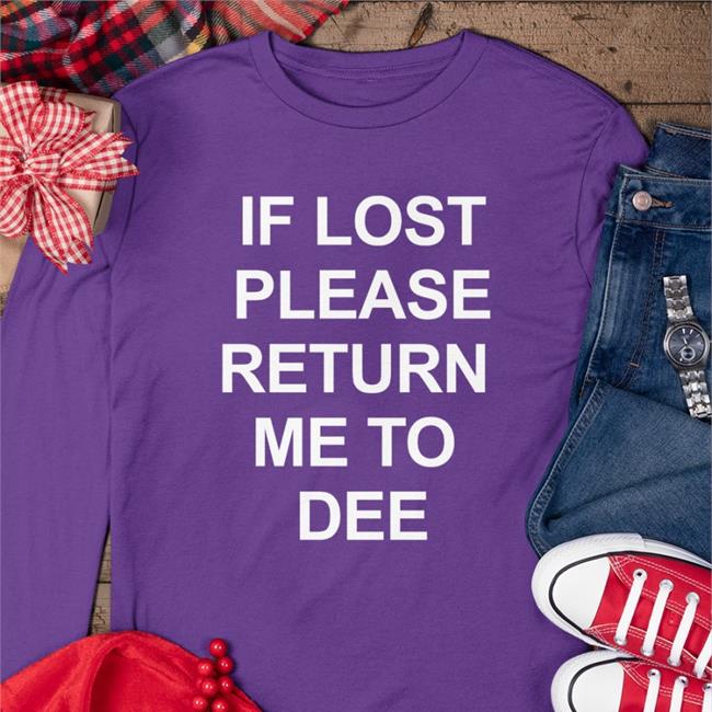 If Lost Please Return Me To Dee Sweatshirt Wholesomememes