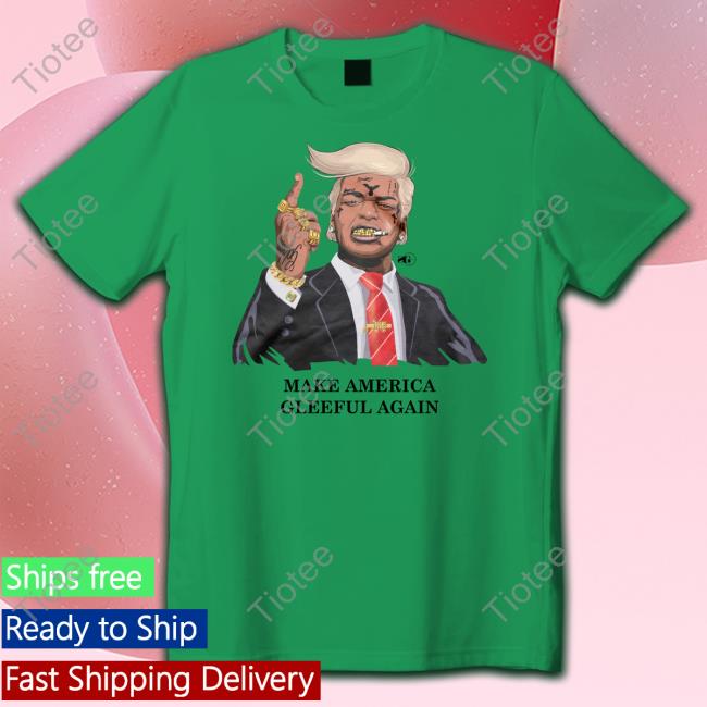 Make America Gleeful Again Shirt