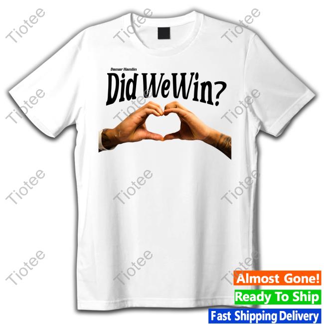 Official Damar Hamlin Did We Win T Shirt