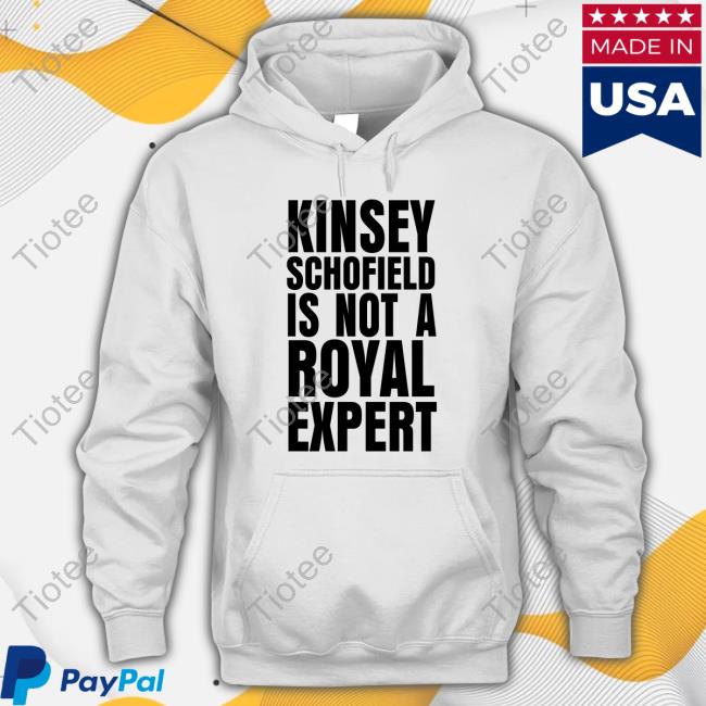 Official Kinsey Schofield Is Not A Royal Expert Tee