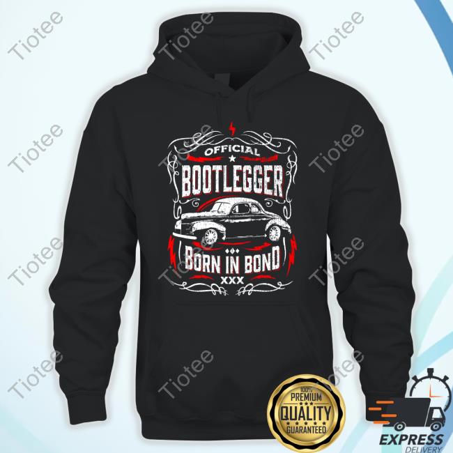 Official Bootlegger Born In Bond Car Sweatshirt