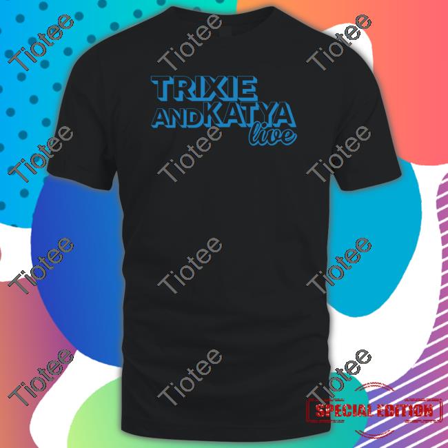 Trixie Andkatya Live Tee Shirt Anna Met T And K