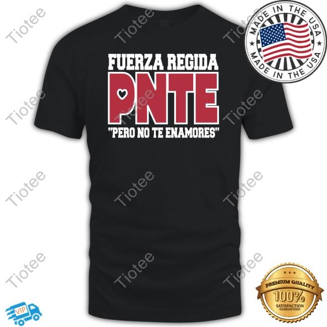 Fuerza Regida Pnte Pero No Te Enamores Hoodie