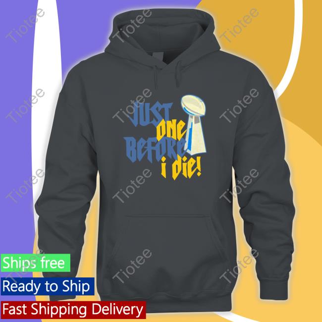 Just One Before I Die! Tee