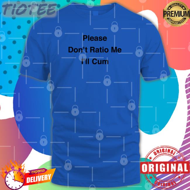 Goodshirts Merch Please Don't Ratio Me I'll Cum Hoodies Scottysire