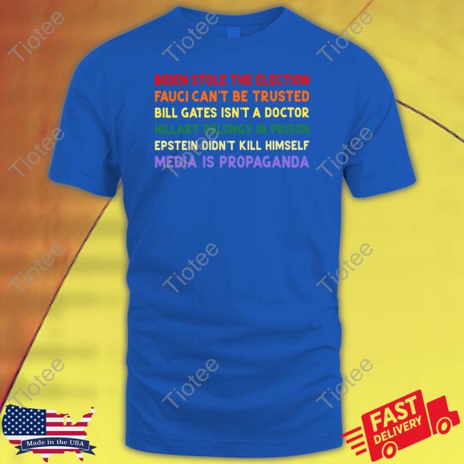 Biden Stole The Election Fauci Can't Be Trusted Tee Shirt