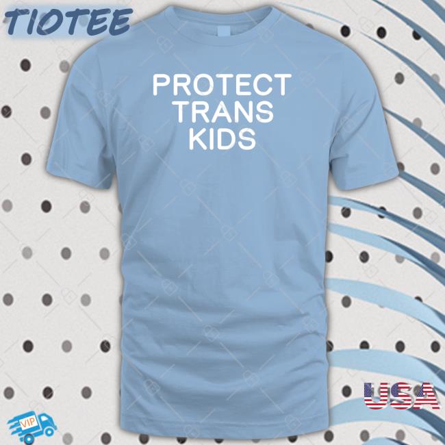 Protect Trans Kids Tee Shirt