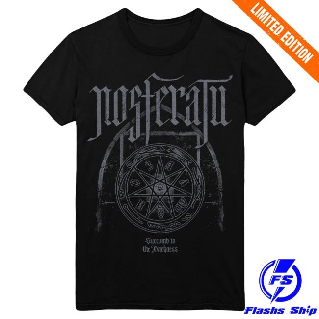 Official Gutter Garbs Nosferatu: Succumb to the Darkness Shirts