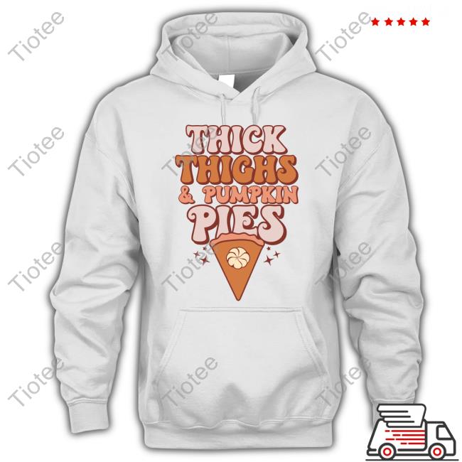 Thick Thighs & Pumpkin Pies Tee Shirt