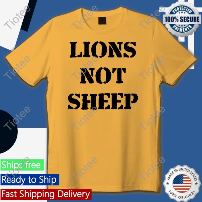 Lions Not Sheep Shirt Lions Not Sheep Merch Audrie